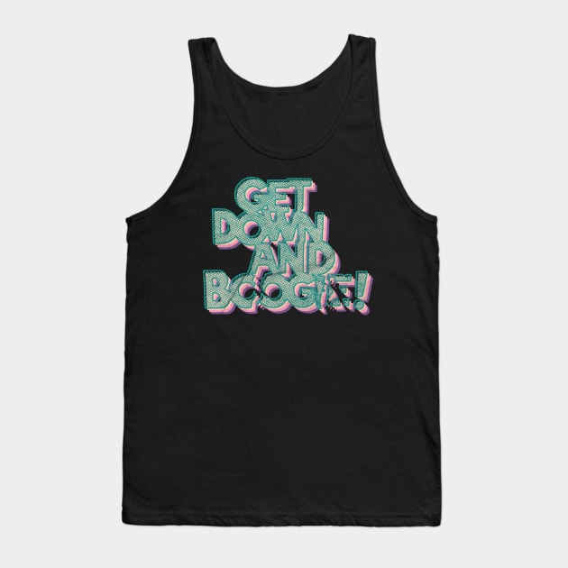 Get Down And Boogie (Dark Background) Tank Top by RCDBerlin